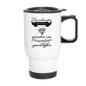 Dezember Diamanten Geburtstag Geschenk Spruch - Thermobecher mit Tragegriff - Weiß - Vorne