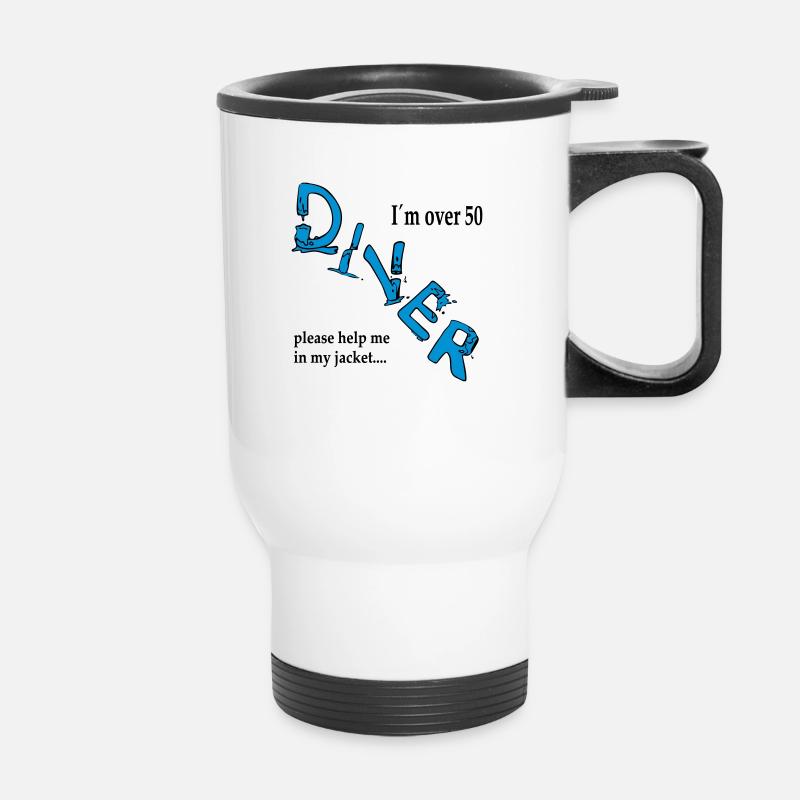I´m over 50 Diver please help me in my jacket - Thermobecher mit Tragegriff - Weiß