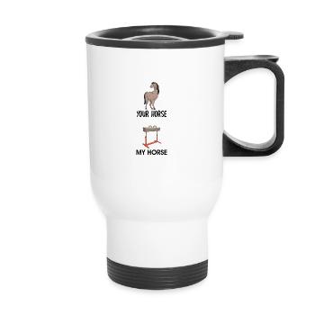 Your horse is doing my horse gymnastics - Thermal mug with handle - white - Front