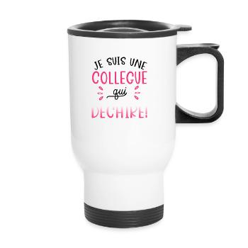 Je suis une collègue qui déchire. Cadeau collègue - Tasse isotherme avec poignée - blanc - Devant