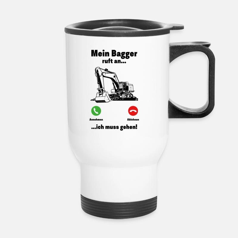 Mein Bagger ruft Spruch Baustelle Geschenk - Thermobecher mit Tragegriff - Weiß