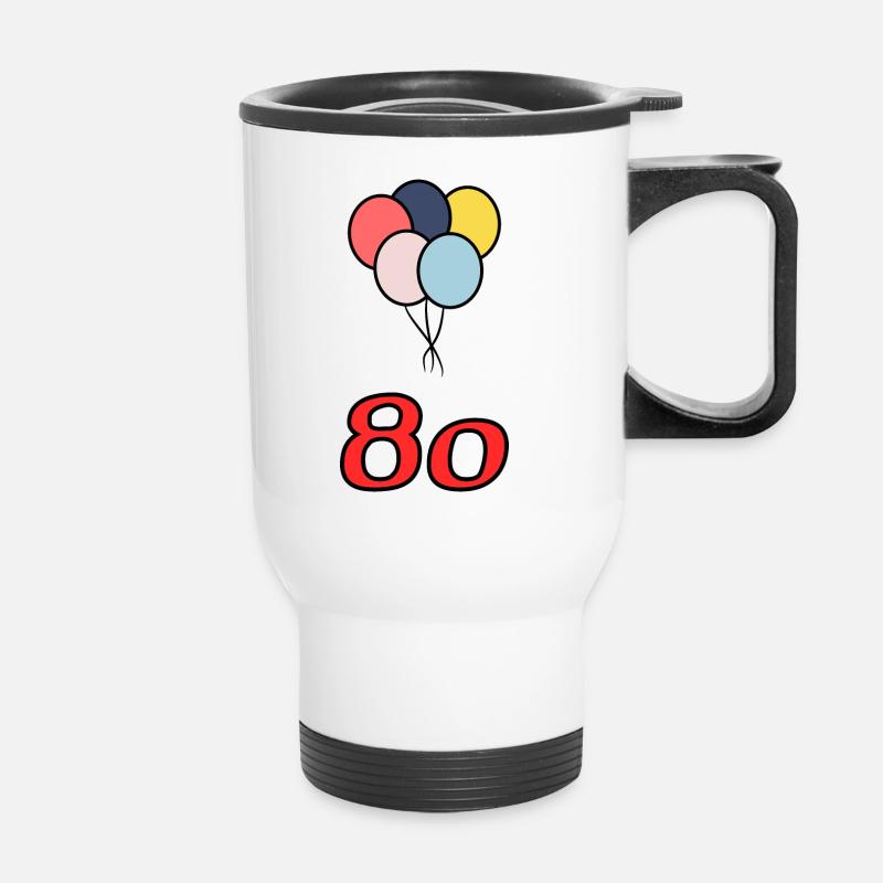 80. 80 ANS. 80e ANNIVERSAIRE. ANNIVERSAIRE 80 ANS. - Tasse isotherme avec poignée - blanc