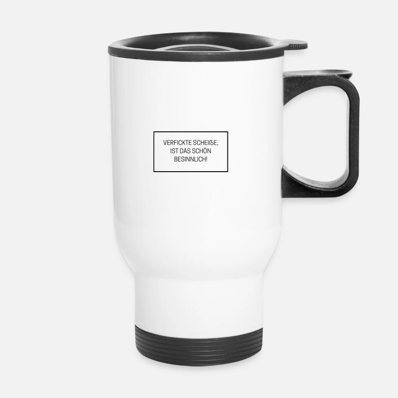 FUCKING SHIT IS THE NICE CONTEMPLATIVE - Thermal mug with handle - white