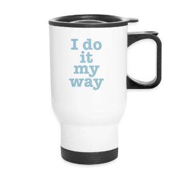 „I do it my way" Motivanions-Spruch - Thermobecher mit Tragegriff - Weiß - Vorne