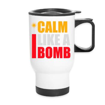 Calme comme une bombe Paradoxe Ironie Humour Blague explosive - Tasse isotherme avec poignée - blanc - Devant