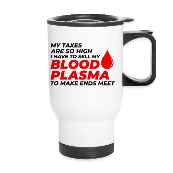 Problèmes fiscaux et jeux de mots sur le plasma sanguin Fiscalité Drôle - Tasse isotherme avec poignée - blanc - Devant