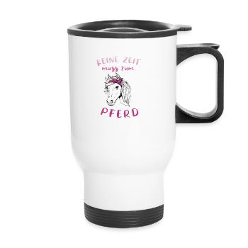 Keine Zeit Muss Zum Pferd Spruch Reiterin Geschenk - Thermobecher mit Tragegriff - Weiß - Vorne