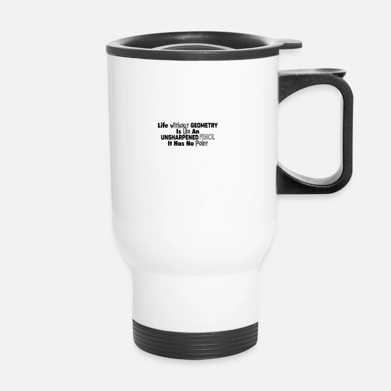 Life without geometry makes no sense - Thermal mug with handle - white