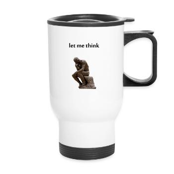 let me think - Philosophy - Thermobecher mit Tragegriff - Weiß - Vorne