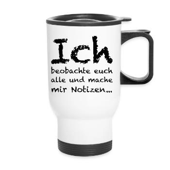Ich beobachte euch alle, lustige Sprüche, Fun - Thermobecher mit Tragegriff - Weiß - Vorne