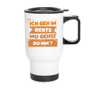 Rentner Rentnerin lustiger Spruch ich gehe Rente - Thermobecher mit Tragegriff - Weiß - Vorne
