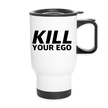 Tuez votre ego | dictons drôles, sarcasmes - Tasse isotherme avec poignée - blanc - Devant