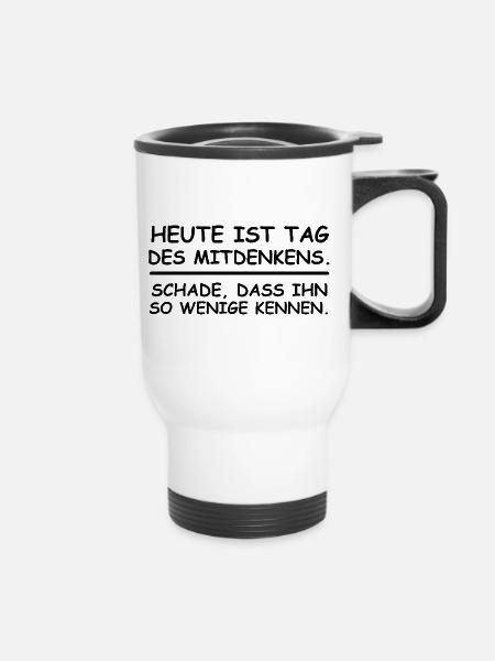 Heute ist Tag des Mitdenkens | lustige Sprüche - Thermobecher mit Tragegriff - Weiß