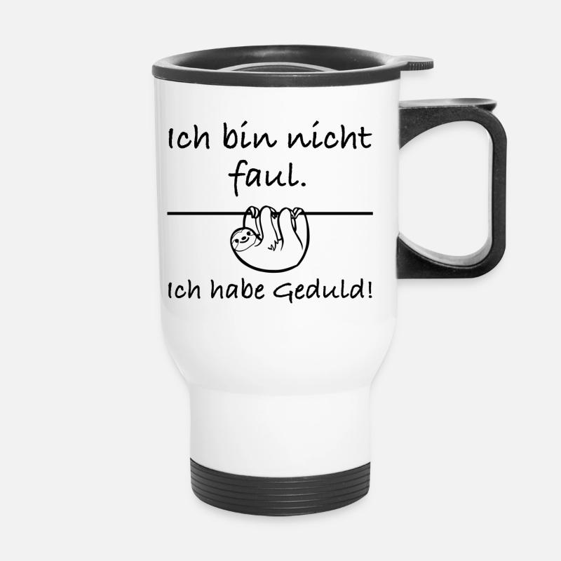 Ich bin nicht faul, Geduld, lustige Sprüche, Fun - Thermobecher mit Tragegriff - Weiß