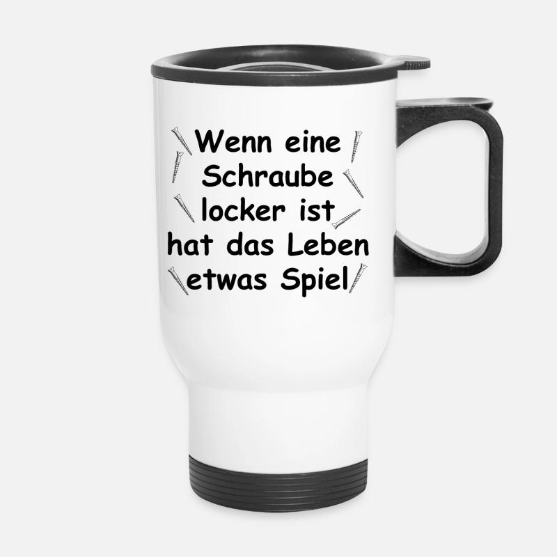Wenn eine Schraube locker ist hat das Leben Spiel - Thermobecher mit Tragegriff - Weiß