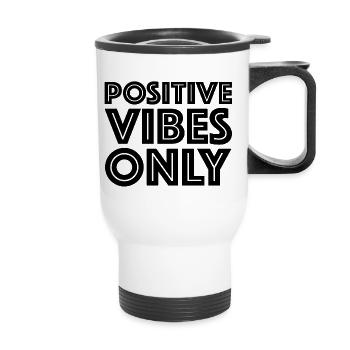 Nur positive Stimmung | Positive Vibes Tee - Thermobecher mit Tragegriff - Weiß - Vorne
