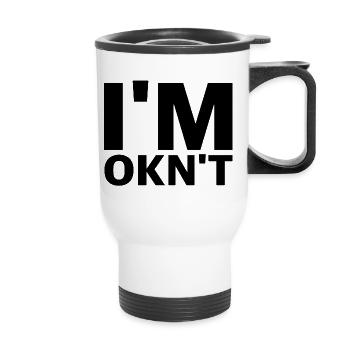 I'm Not Ok | funny sayings, sarcasm - Thermal mug with handle - white - Front