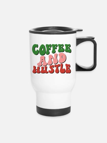 Coffee And Hustle - Thermobecher mit Tragegriff - Weiß