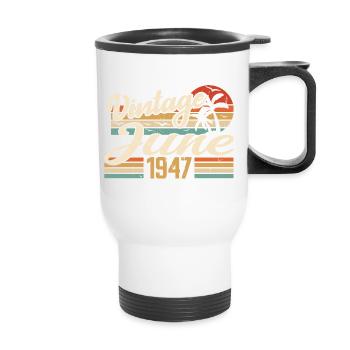 Juni 1947 Geburtstag 1947 Retro 1947 Juni 1947 - Thermobecher mit Tragegriff - Weiß - Vorne