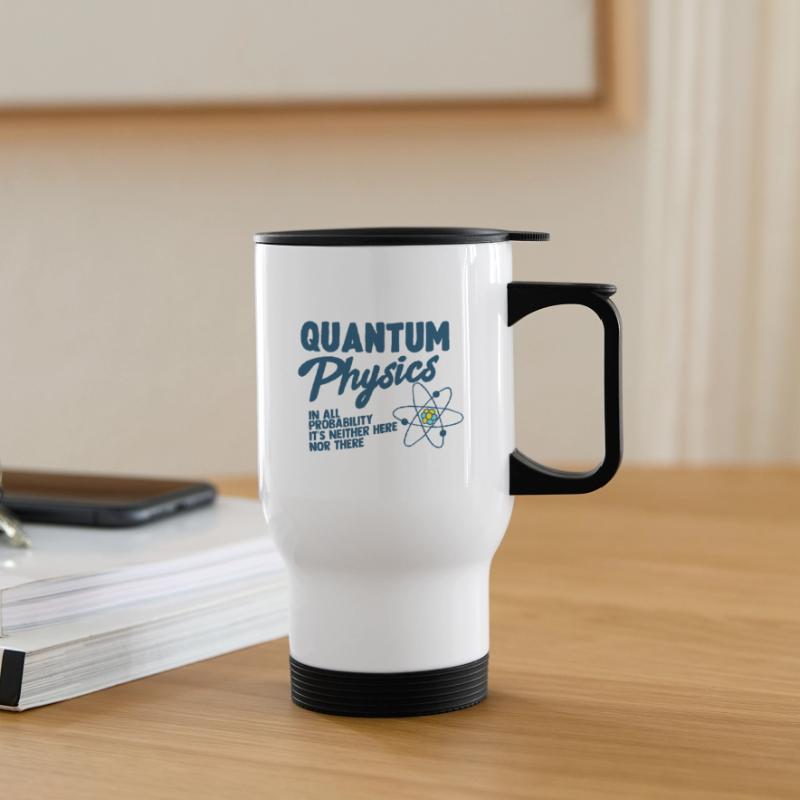 Quantum physics Physics Atom molecule Thermal mug with handle