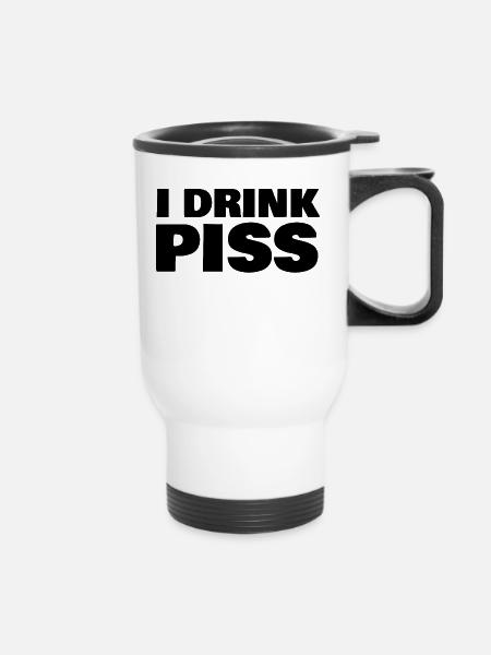 i drink piss - Thermobecher mit Tragegriff - Weiß