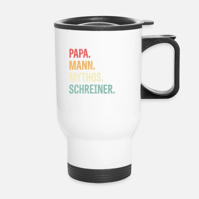 Papa Mann Mythos Schreiner Geschenk - Thermobecher mit Tragegriff - Weiß