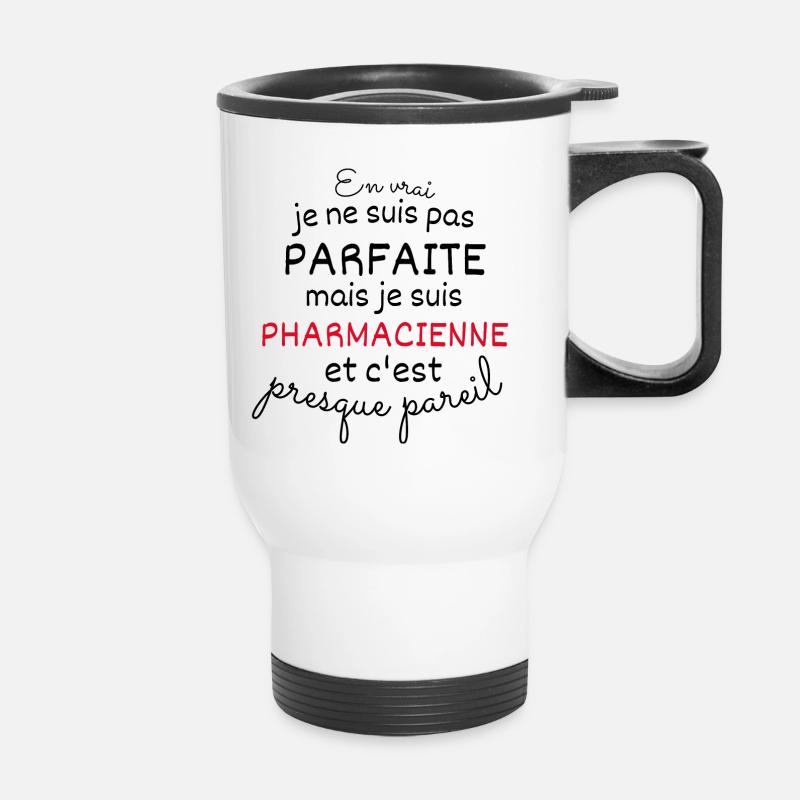 En Vrai Pas Parfaite Mais Pharmacienne - Tasse isotherme avec poignée - blanc