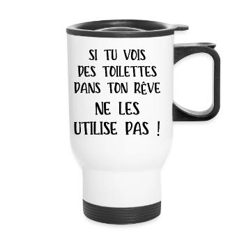 si tu vois des toilettes dans ton rêve - Tasse isotherme avec poignée - blanc - Devant