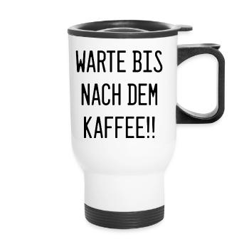 Warte bis nach dem Kaffee!! - Thermobecher mit Tragegriff - Weiß - Vorne