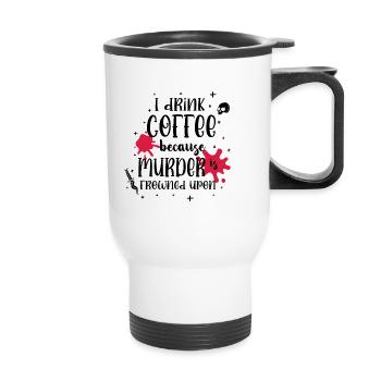 Ich trinke Kaffee, weil... - Thermobecher mit Tragegriff - Weiß - Vorne