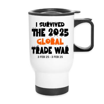 J’ai survécu à la guerre commerciale mondiale de 2025 3Feb25 Drôle - Tasse isotherme avec poignée - blanc - Devant