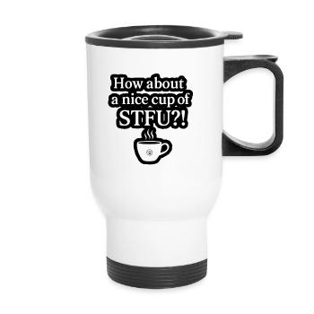 Belle tasse de STFU – Dicton effronté - Tasse isotherme avec poignée - blanc - Devant