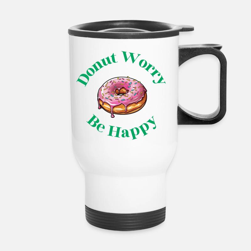 Donut Worry Be Happy - Funny Donut Saying - Thermal mug with handle - white