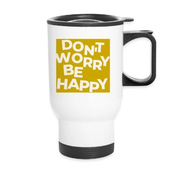 Dont Worry Be Happy - Thermobecher mit Tragegriff - Weiß - Vorne