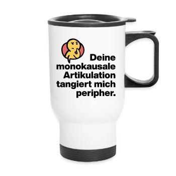 YOUR MONOCAUSAL ARTICULATION, STUPID SARCASM - Thermal mug with handle - white - Front