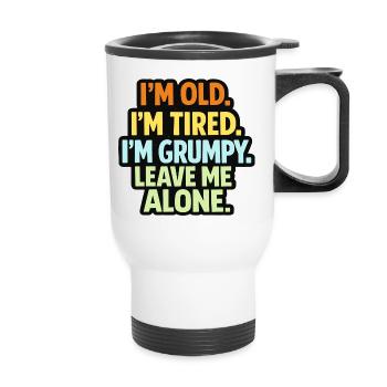Alt Müde Grummelig – Grummelmodus Lass Mich Allein - Tasse isotherme avec poignée - blanc - Devant