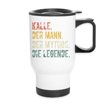 Vorname Name Kalle Der Mann Der Mythos Die Legende - Thermobecher mit Tragegriff - Weiß - Vorne
