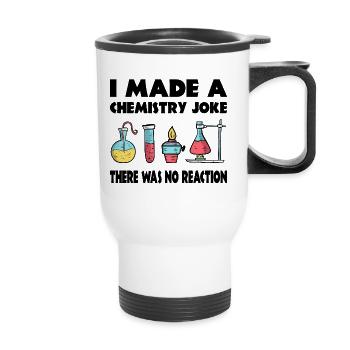 Chemistry Joke, There was no reaction - Thermal mug with handle - white - Front