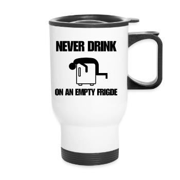 Never drink on an empty fridge - Thermal mug with handle - white - Front