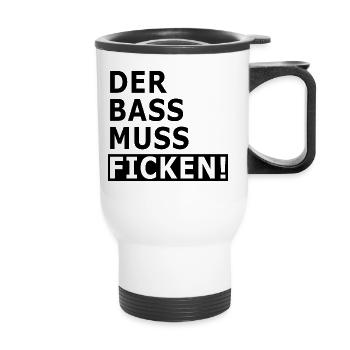 Der Bass muss ficken! - Thermobecher mit Tragegriff - Weiß - Vorne