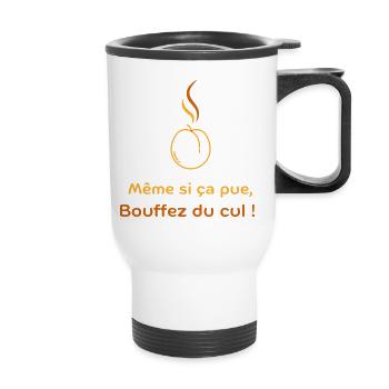 Bouffez du cul. Cadeau Humour Anniversaire EVG - Tasse isotherme avec poignée - blanc - Devant