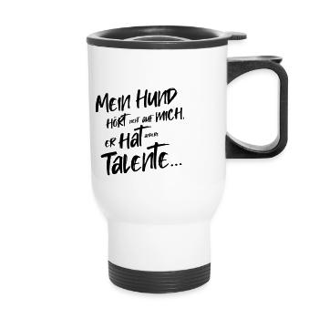 Mein Hund hat Talente! - Hunde Design Geschenkidee - Thermobecher mit Tragegriff - Weiß - Vorne
