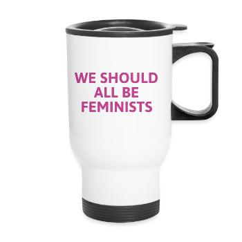 We Should All Be Feminists - Thermal mug with handle - white - Front