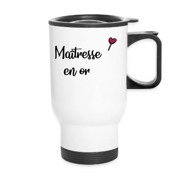 Maitresse en or - Tasse isotherme avec poignée - blanc - Devant