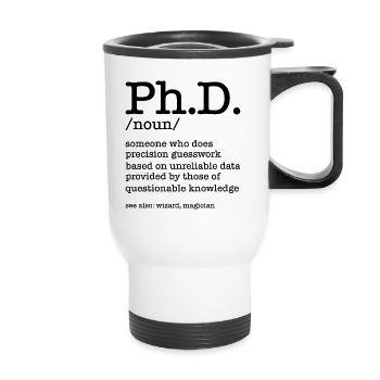Phd Doctorate Degree Degree - Thermal mug with handle - white - Front