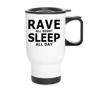 Rave All Night - Sleep All Day - Thermobecher mit Tragegriff - Weiß - Vorne