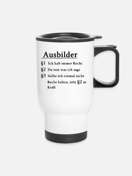 Ausbilder Spruch lustig - Thermobecher mit Tragegriff - Weiß