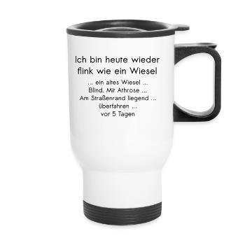 Ich Bin Heute Wieder Flink Wie Ein Wiesel ... - Thermobecher mit Tragegriff - Weiß - Vorne