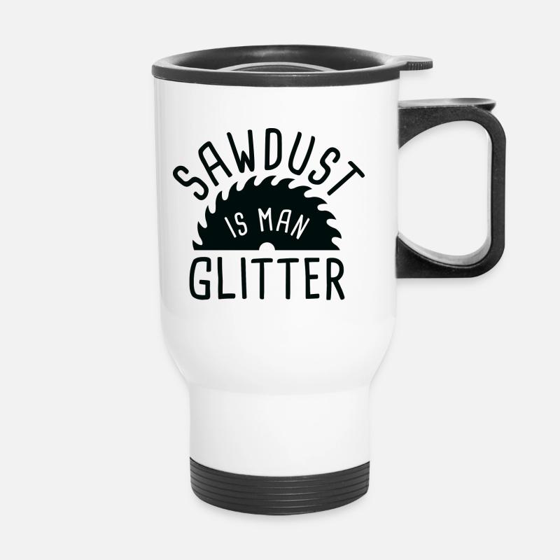 La sciure est un homme scintillant - Tasse isotherme avec poignée - blanc