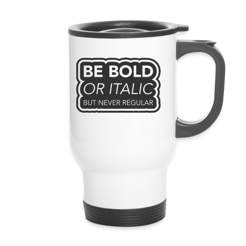 Be bold, or italic but never regular - Thermosmok met draagring